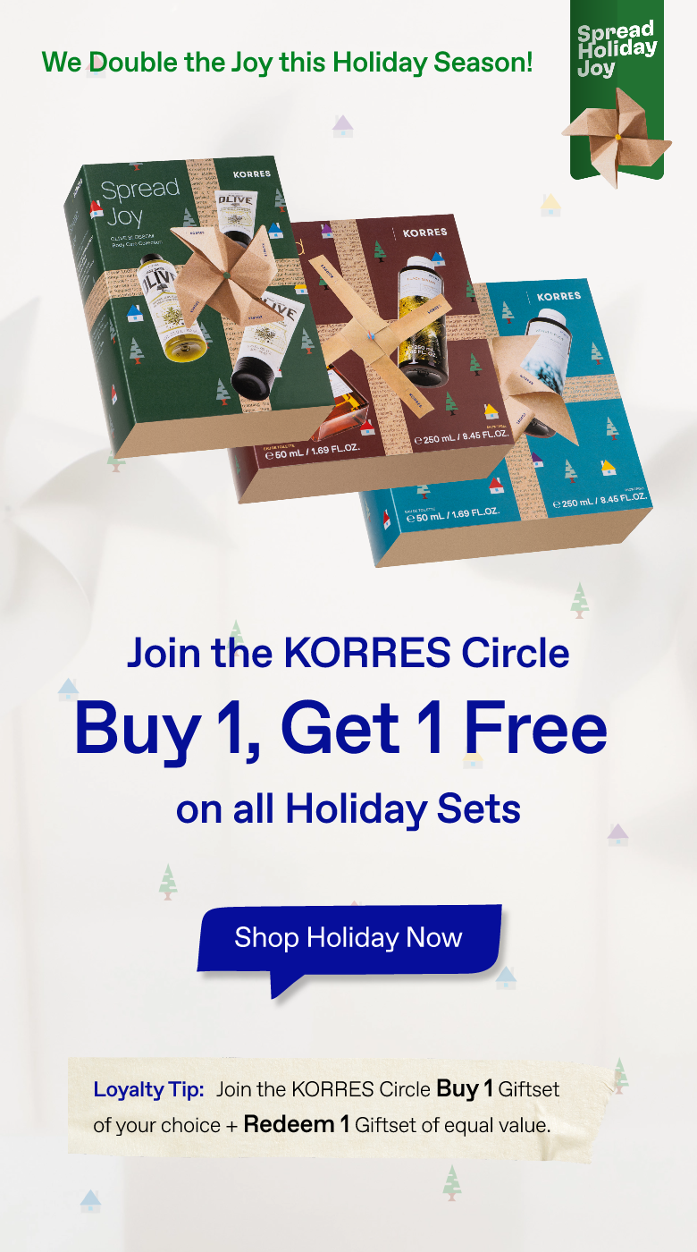 Join the KORRES Circle, Buy 1, Get 1 Free on all Holiday Sets -Shop Holiday Now